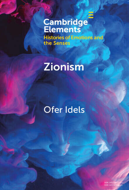 Book cover of Zionism: Emotions, Language and Experience (Elements in Histories of Emotions and the Senses)