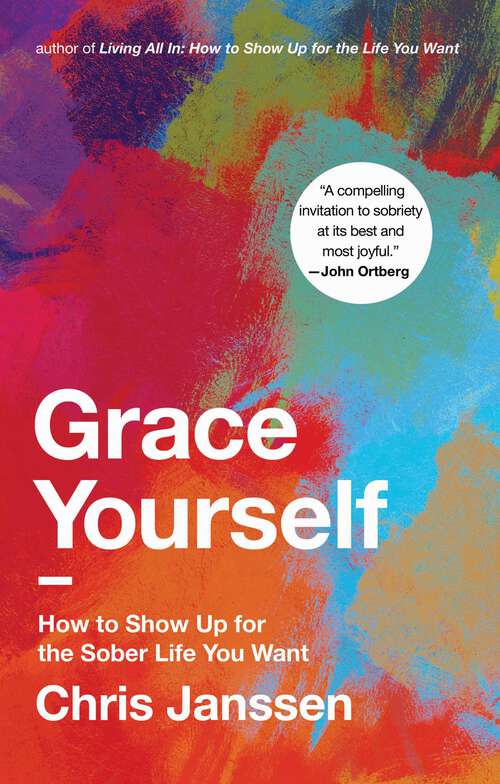 Book cover of Grace Yourself: How to Show Up for the Sober Life You Want