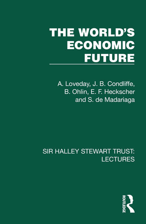 Book cover of The World's Economic Future (Sir Halley Stewart Trust: Lectures)