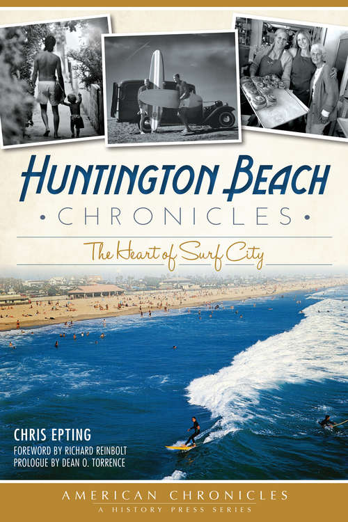 Book cover of Huntington Beach Chronicles: The Heart of Surf City (American Chronicles)