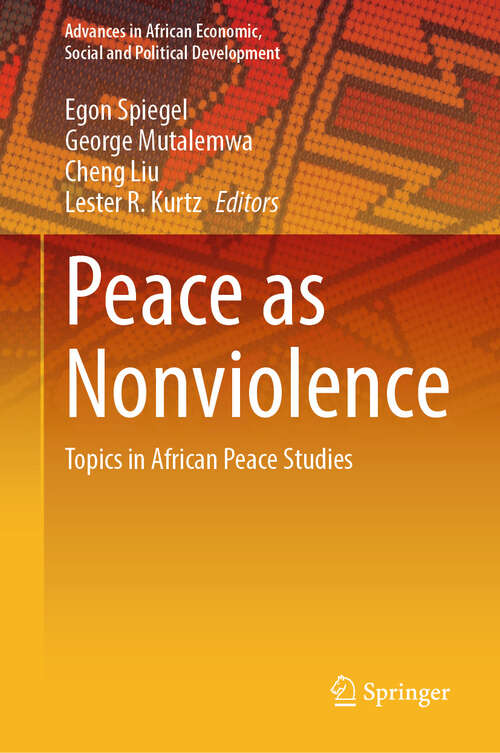 Book cover of Peace as Nonviolence: Topics in African Peace Studies (Advances in African Economic, Social and Political Development)