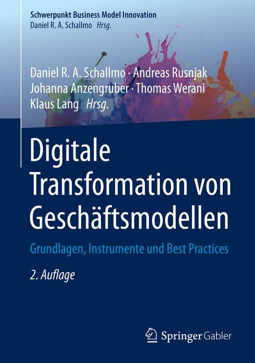 Book cover of Digitale Transformation von Geschäftsmodellen: Grundlagen, Instrumente und Best Practices (2. Aufl. 2021) (Schwerpunkt Business Model Innovation)