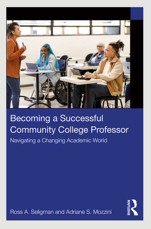 Book cover of Becoming a Successful Community College Professor: Navigating a Changing Academic World