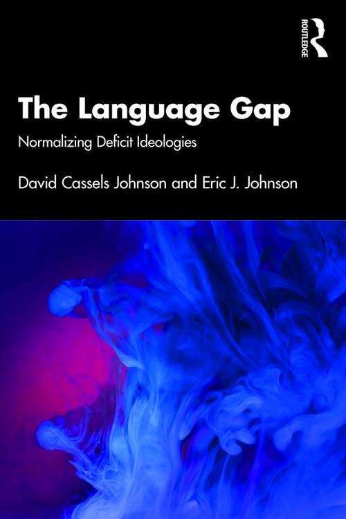Book cover of The Language Gap: Normalizing Deficit Ideologies