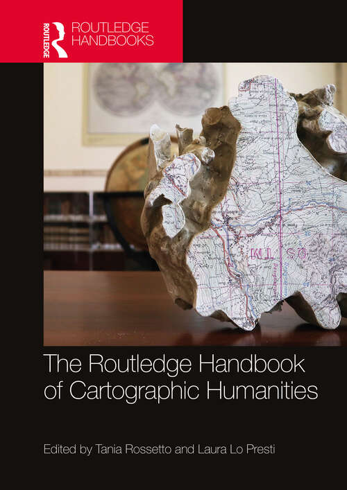 Book cover of The Routledge Handbook of Cartographic Humanities