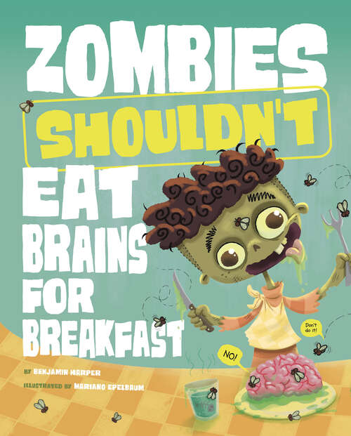 Book cover of Zombies Shouldn't Eat Brains for Breakfast (The\care And Keeping Of Zombies Ser.)