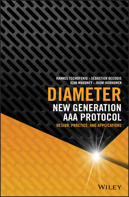 Book cover of Diameter: New Generation AAA Protocol - Design, Practice, and Applications