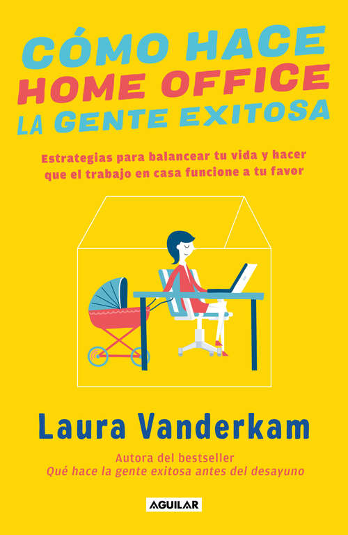 Book cover of Cómo hace home office la gente exitosa