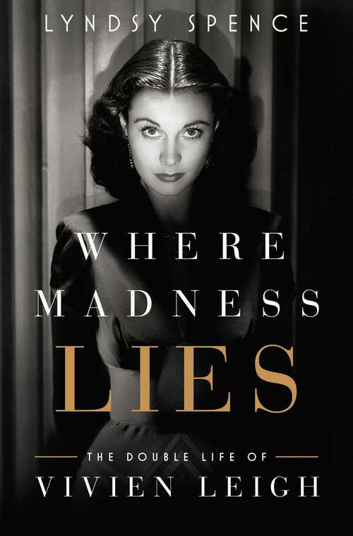 Book cover of Where Madness Lies: The Double Life of Vivien Leigh