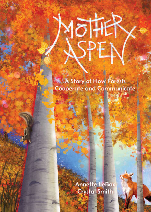 Book cover of Mother Aspen: A Story of How Forests Cooperate and Communicate