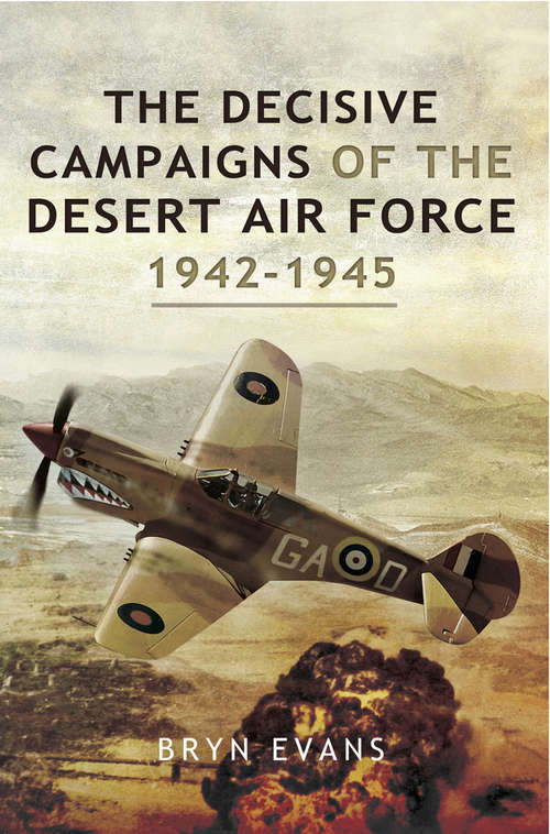 Book cover of The Decisive Campaigns of the Desert Air Force, 1942–1945