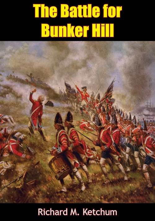 Book cover of The Battle for Bunker Hill: The Battle For Bunker Hill
