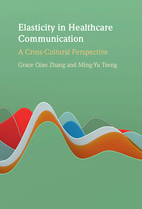 Book cover of Elasticity in Healthcare Communication: A Cross-Cultural Perspective
