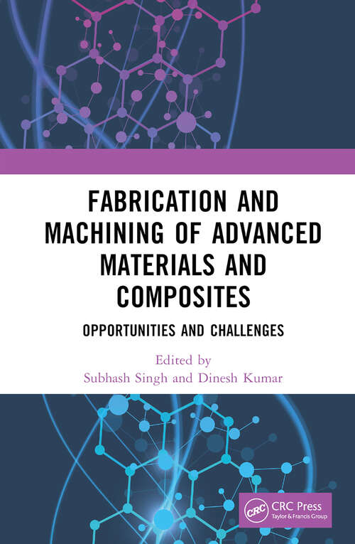 Book cover of Fabrication and Machining of Advanced Materials and Composites: Opportunities and Challenges