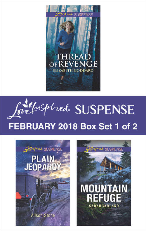 Book cover of Harlequin Love Inspired Suspense February 2018 - Box Set 1 of 2: Thread of Revenge\Plain Jeopardy\Mountain Refuge