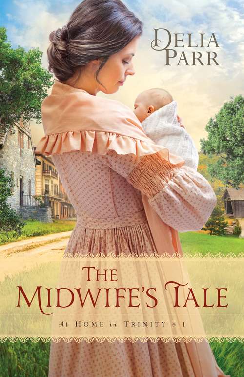Book cover of The Midwife's Dilemma (At Home In Trinity book #3)