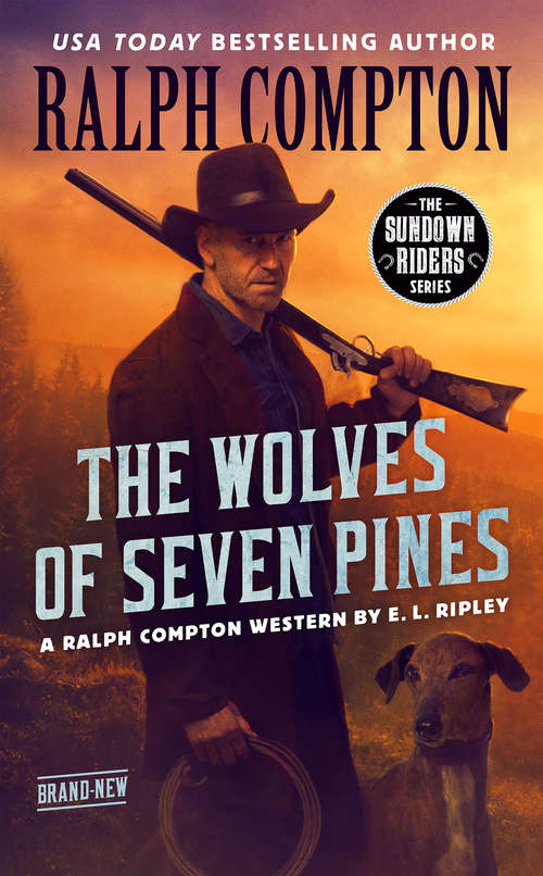 Book cover of Ralph Compton The Wolves of Seven Pines (The Sundown Riders Series)