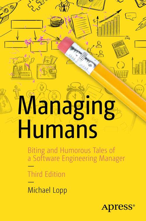 Book cover of Managing Humans: Biting and Humorous Tales of a Software Engineering Manager (3rd ed.)