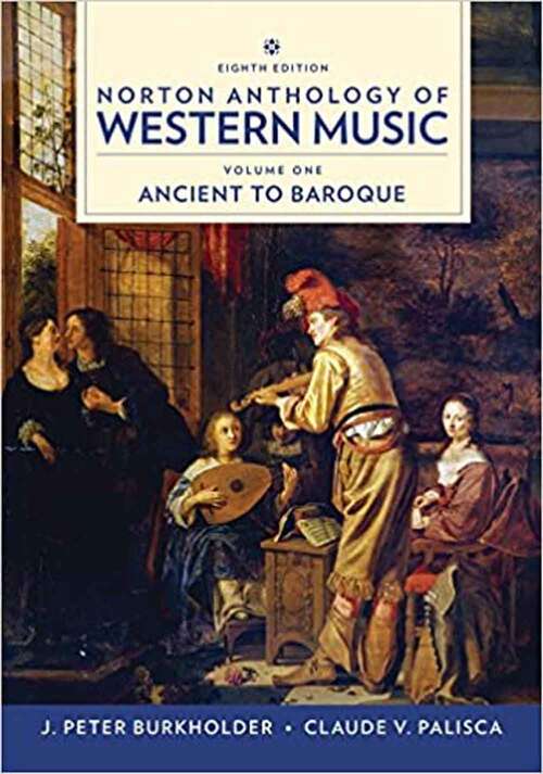 Book cover of Norton Anthology Of Western Music: Ancient To Baroque (Eighth Edition)
