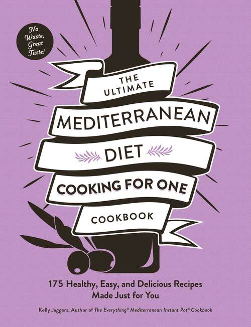 Book cover of The Ultimate Mediterranean Diet Cooking for One Cookbook: 175 Healthy, Easy, and Delicious Recipes Made Just for You (Ultimate for One Cookbooks Series)