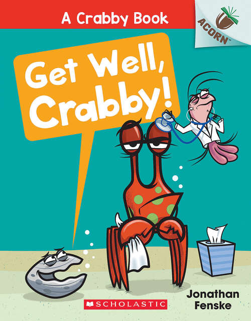 Book cover of Get Well, Crabby!: An Acorn Book (A Crabby Book)