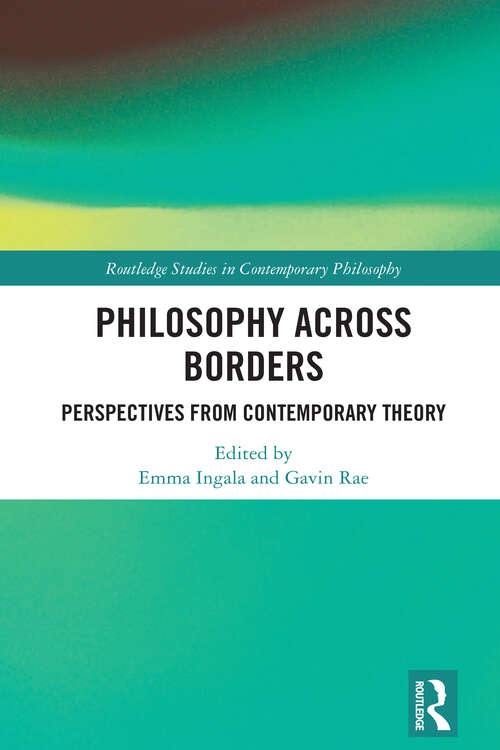 Book cover of Philosophy Across Borders: Perspectives from Contemporary Theory (Routledge Studies in Contemporary Philosophy)