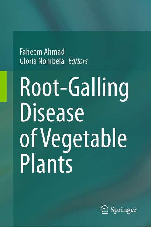Book cover of Root-Galling Disease of Vegetable Plants (1st ed. 2023)