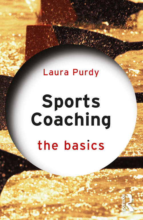 Book cover of Sports Coaching: The Basics (The Basics)