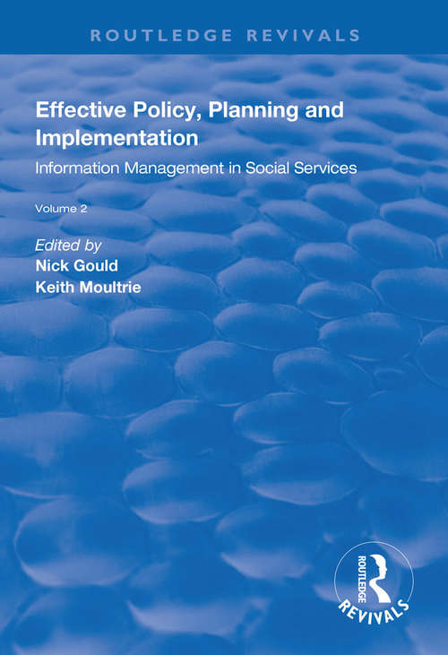 Book cover of Effective Policy, Planning and Implementation: Volume 2: Information Management in Social Services (Routledge Revivals)