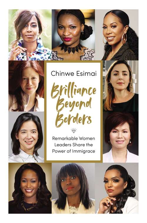 Book cover of Brilliance Beyond Borders: Remarkable Women Leaders Share the Power of Immigrace