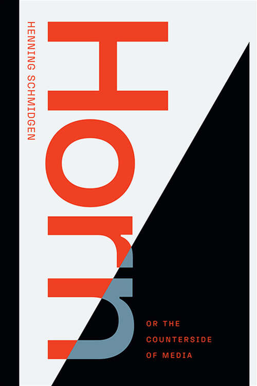 Book cover of Horn, or The Counterside of Media (Sign, Storage, Transmission)