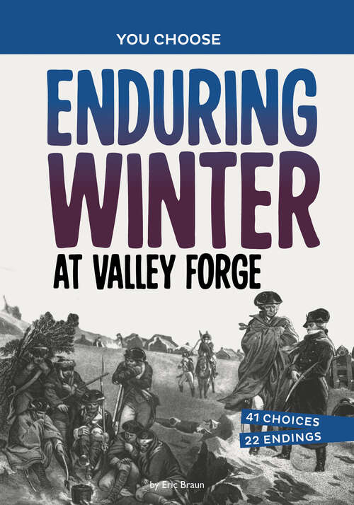 Book cover of Enduring Winter at Valley Forge: A History Seeking Adventure (You Choose: Seeking History Ser.)