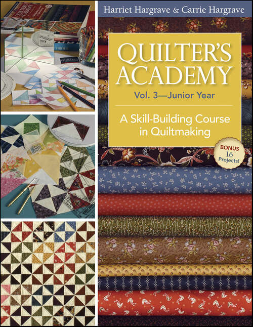 Book cover of Quilter's Academy—Junior Year: A Skill-Building Course in Quiltmaking