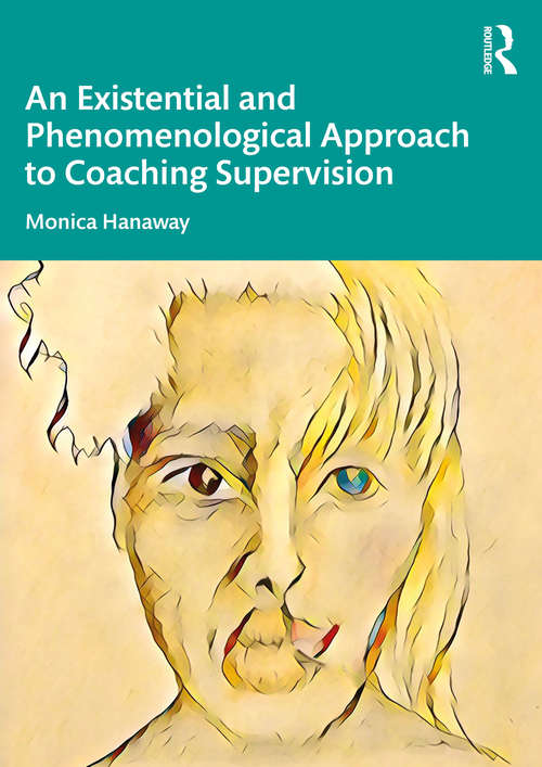 Book cover of An Existential and Phenomenological Approach to Coaching Supervision