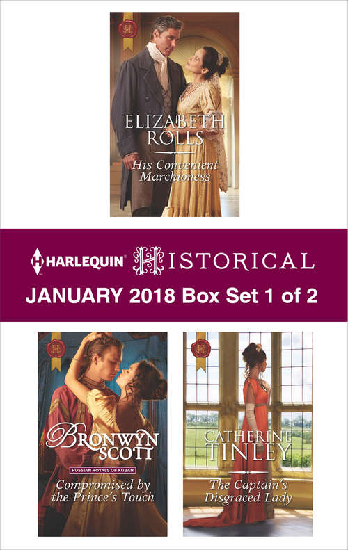 Book cover of Harlequin Historical January 2018 - Box Set 1 of 2: His Convenient Marchioness\Compromised by the Prince's Touch\The Captain's Disgraced Lady