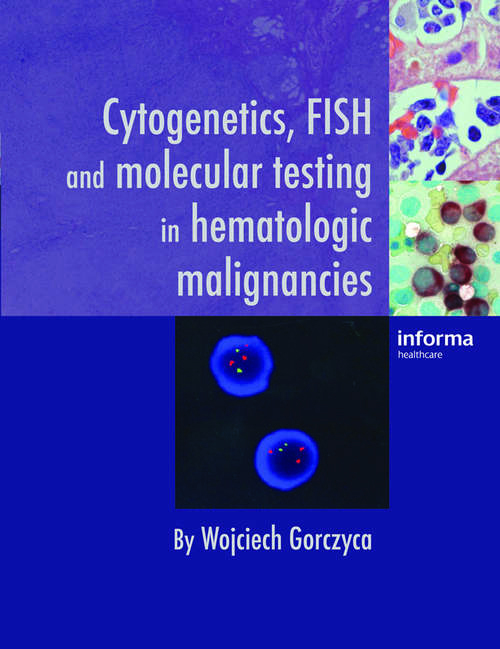 Book cover of Cytogenetics, FISH and Molecular Testing in Hematologic Malignancies