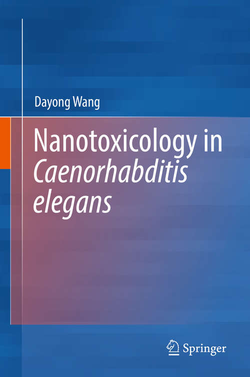 Book cover of Nanotoxicology in Caenorhabditis elegans (1st ed. 2018)