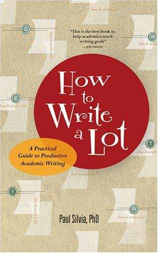 Book cover of How to Write a Lot: A Practical Guide to Productive Academic Writing