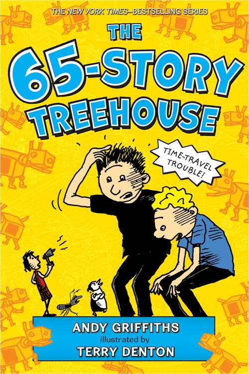 Book cover of The 65-Story Treehouse: Time Travel Trouble! (The Treehouse Books #5)