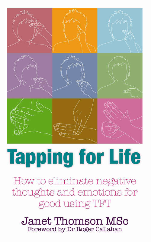 Book cover of Tapping for Life: How to Eliminate Negative Thoughts and Emotions for Good Using TFT