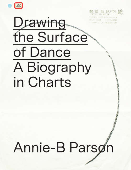 Book cover of Drawing the Surface of Dance: A Biography in Charts