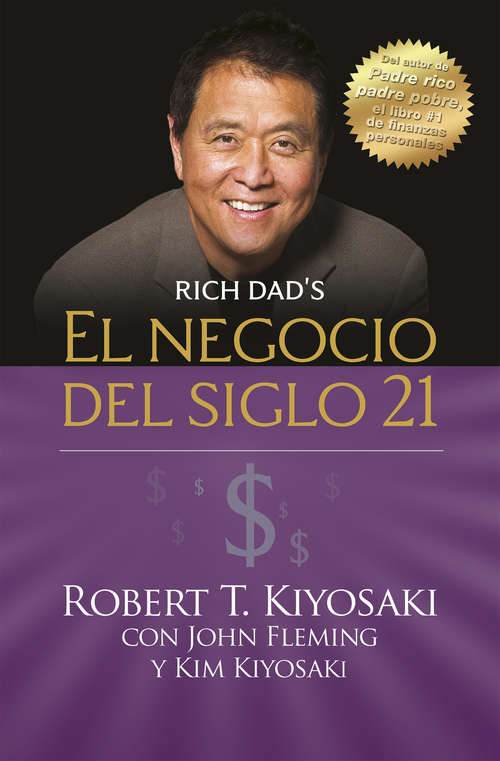 Book cover of El negocio del siglo 21 (Padre Rico): Con John Fleming y Kim Kiyosaki