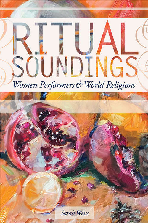 Book cover of Ritual Soundings: Women Performers and World Religions (New Perspectives on Gender in Music)