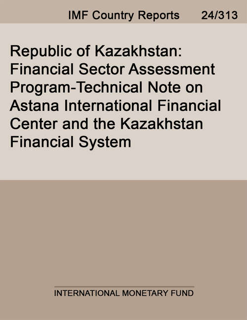 Book cover of Republic of Kazakhstan: Financial Sector Assessment Program-Technical Note on Astana International Financial Center and the Kazakhstan Financial System