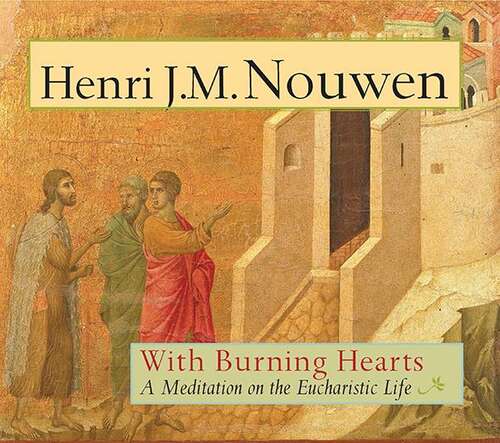 Book cover of With Burning Hearts: A Meditation on the Eucharistic Life