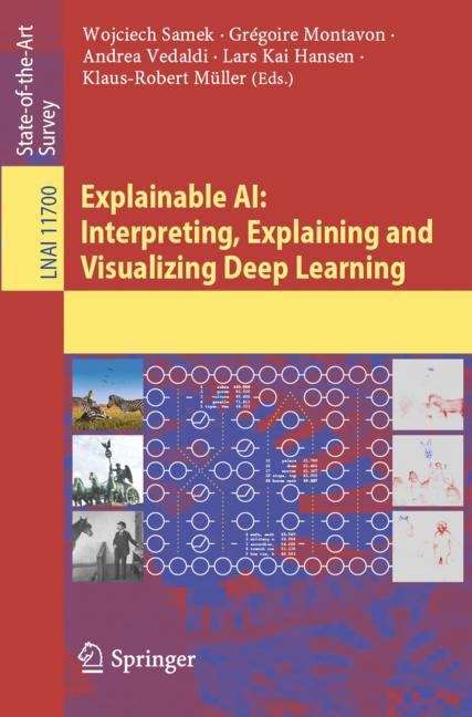 Book cover of Explainable AI: Interpreting, Explaining and Visualizing Deep Learning (1st ed. 2019) (Lecture Notes in Computer Science #11700)