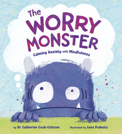 Book cover of The Worry Monster: Calming Anxiety with Mindfulness