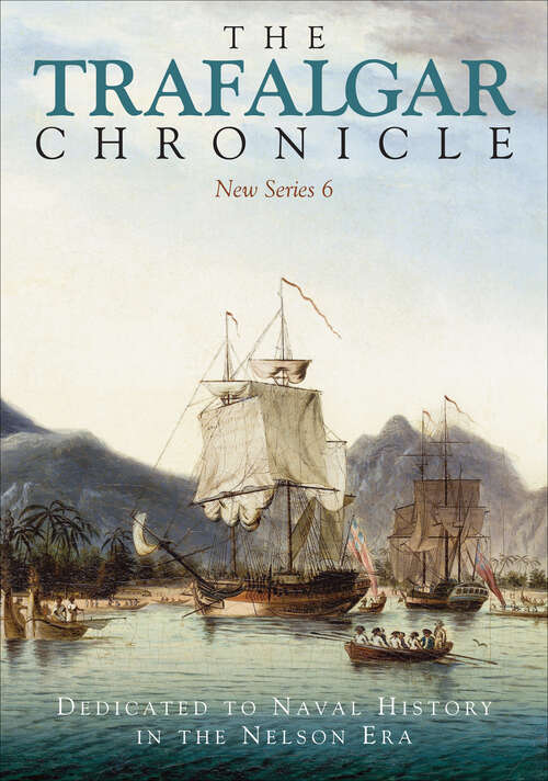 Book cover of The Trafalgar Chronicle: Dedicated to Naval History in the Nelson Era