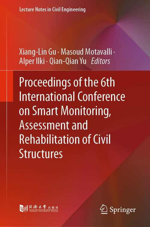 Book cover of Proceedings of the 6th International Conference on Smart Monitoring, Assessment and Rehabilitation of Civil Structures (1st ed. 2024) (Lecture Notes in Civil Engineering #259)