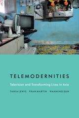 Book cover of Telemodernities: Television and Transforming Lives in Asia